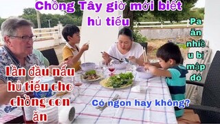 Nấu hủ tiếu cho ba cha con lần đầu tiên biết món này/Ẩm thực Việt Nam/nấu món ăn việt/Cuộc sống pháp