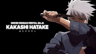 SHINOBI DENGAN MENTAL PALING KUAT | KAKASHI HATAKE