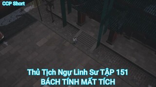 Thủ Tịch Ngự Linh Sư TẬP 151-BÁCH TÍNH MẤT TÍCH