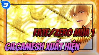Fate/Zero Mùa 1: Gilgamesh Xuất Hiện_3