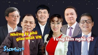 Những tỷ phú thế giới giàu nhất Việt Nam trước khi giàu đã làm nghề gì?