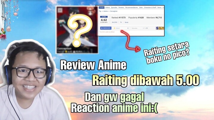 Review anime raiting dibawah 5.00,Dan gw gagal reaction?:(  ||Review anime