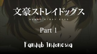 Si Badut Berulah lagi | Bungou Stray Dogs Fandub Indo Part 1