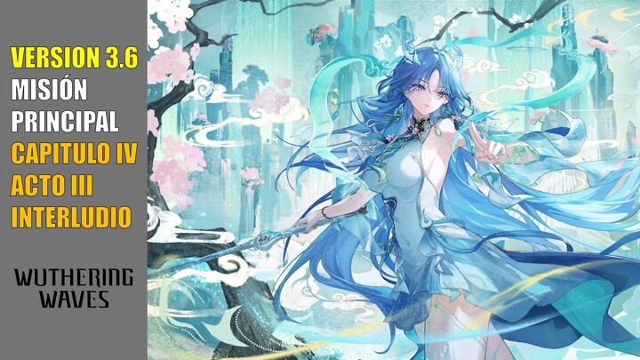 VERSION 3.6 MISIÓN PRINCIPAL | PARTE 1 | Wuthering Waves| JAP Audio | Sub ESP