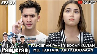 VERRELL PAMER BOKAP SULTAN, NICOLE PARHAM TANTANG ADU KEKUASAAN - PUTRI UNTUK PANGERAN