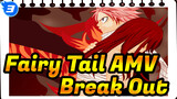 [Fairy Tail AMV] Break Out!_3
