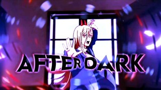 After Dark 😈🖤 | Power-chan / Chainsaw Man [ AMV/Edit ]