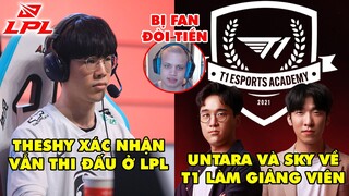 TIN NÓNG 562: TheShy không có ý định gia nhập LCK, T1 lập đội Esports Academy - Tyler1 bị đòi tiền