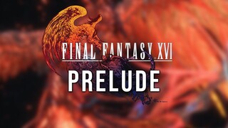 Final Fantasy XVI OST - Prelude