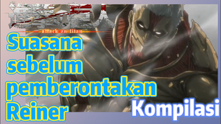 [Attack on Titan] Kompilasi | Suasana sebelum pemberontakan Reiner