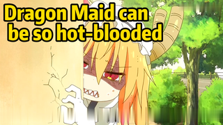 Dragon Maid can be so hot-blooded