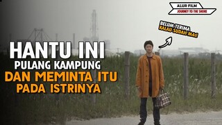 KETIKA HANTU BISA PULANG KAMPUNG DAN MEMINTA ITU PADA ISTRINYA