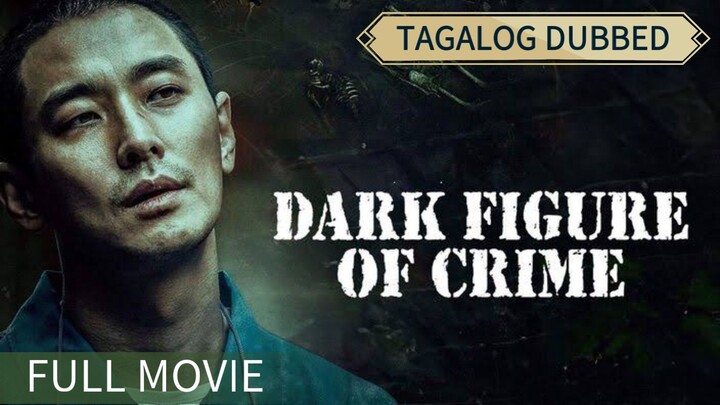 Dark Figure of Crime (2018) | FULL MOVIE HD TAGALOG DUBBED
