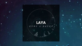 Laya - Zync & Zayep