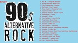 Alternative Rock Of 90's Full Playlist