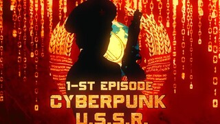 Cyberpunk ☭ USSR 2077 Musim 1 Episode 1