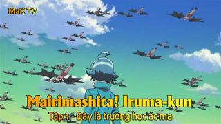 Mairimashita! Iruma-kun Tập 1 - Đây là trường học ác ma