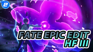 Fate/HF III Epic Edit_2