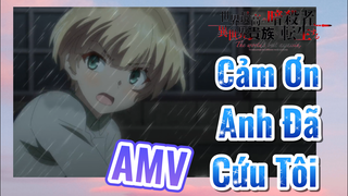 [Reincarnated Assassin]AMV | Cảm Ơn Anh Đã Cứu Tôi