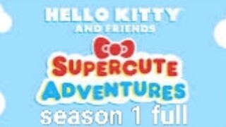 hello Kitty and friends supercute adventure season 1 full
