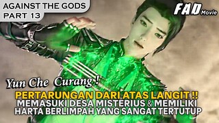 MENJADI INCARAN KELUARGA XIAO, SAMPAI MEMASUKI DESA MISTERIUS !!  - ALUR AGAINST THE GODS PART 13