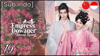 [Sub Indo] The Empress Dowager on a Second Spring – Eps. 19 (2025)