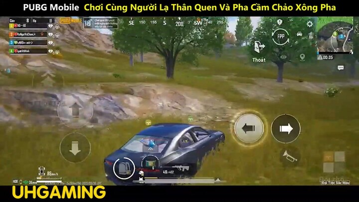 PUBG Mobile Chơi Cùng Người Lạ Thân Quen Và Pha Cầm Chảo Xông Pha p11