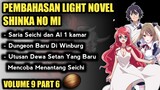 PENANTANG BARU DARI UTUSAN DEWA SETAN - LN SHINKA NO MI VOLUME 9 PART 6