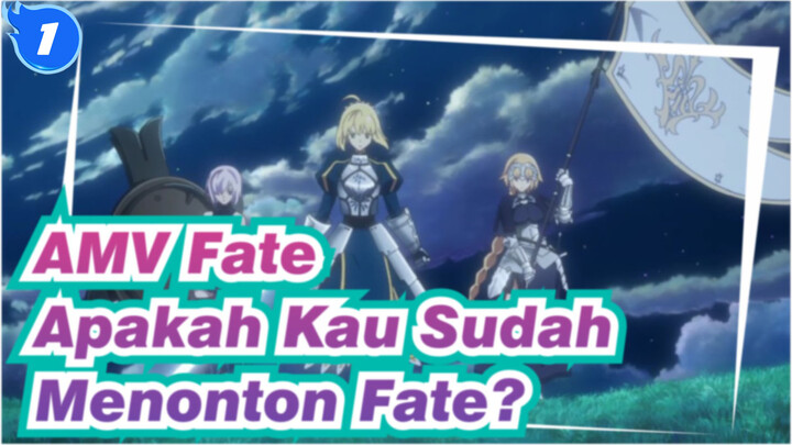 [AMV Fate] Apakah Ada Yang Belum Menonton Fate?_1