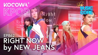 New Jeans - Right Now | Show! Music Core EP862 | KOCOWA+