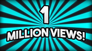 I GOT 1 MILLION VIEWS!