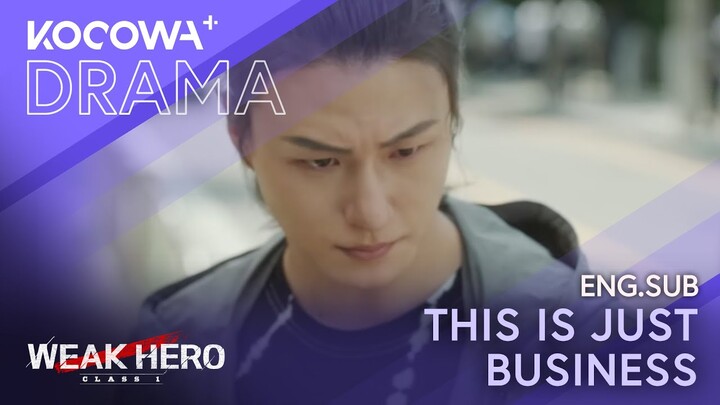 This Is Just Business | Weak Hero Class 1 EP02 | KOCOWA+