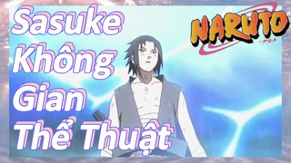 Sasuke Không Gian Thể Thuật