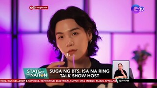 Suga ng BTS, isa na ring talk show host | SONA