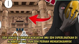 EDAN! KEKUATAN IM SAMA SDH PERNAH DIPERLIHATKAN ODA DI ARC ALABASTA! COUNTER DARI BUAH IBLIS NIKA!