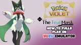 How to Fully Pokémon Violet The Teal Mask DLC on Yuzu Emulator PC