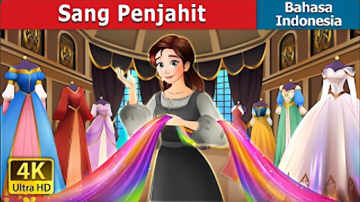 Sang Penjahit | The Dressmaker story in Indonesia | Dongeng Bahasa Indonesia | @IndonesiaFairyTales