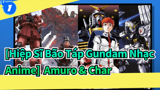 [Hiệp Sĩ Bão Táp Gundam Nhạc Anime] 
Amuro & Char_1