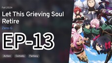 Let This Grieving Soul Retire! || S1 || EP-13 (HINDI)