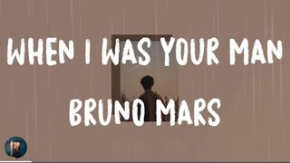 Bruno Mars - When I Was Your Man (Lyrics)