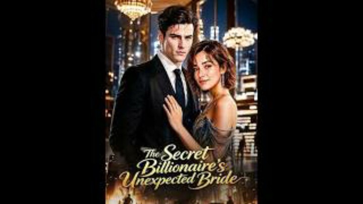 The Secret Billionaire's Unexpected Bride : Full Episode w/engsub