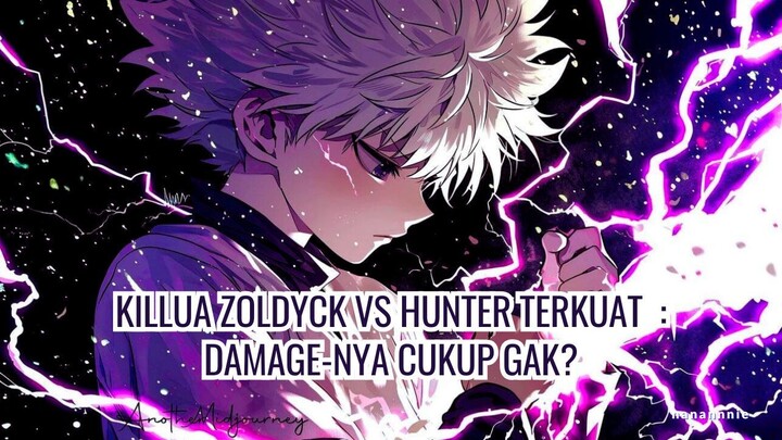 Killua Zoldyck vs Hunter Terkuat: Damage-nya Cukup Gak?
