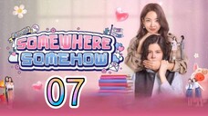 [EP.07] 𝚜𝚘𝚖𝚎𝚠𝚑𝚎𝚛𝚎 𝚜𝚘𝚖𝚎𝚑𝚘𝚠 (2025) ENGSUB