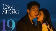 🇨🇳EP.19 | WLIS: Spring Lovers (2024)[EngSub]