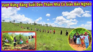 Đông Paulo || Hành Trình Vượt Rừng - Băng Suối Tới Thăm Nhà Cô Giáo Của Bản