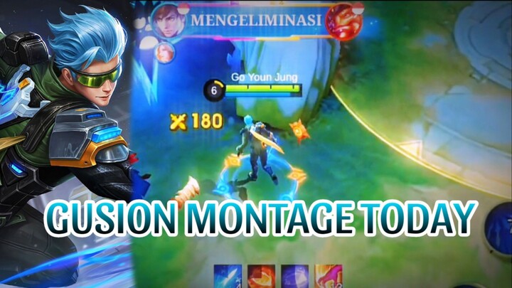 GUSION MONTAGE TODAY