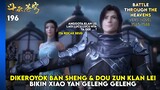 BTTH SEASON 6 - DIKEROYOK BANSENG DAN DOU ZUN KLAN LEI BIKIN XIAO YAN GELENG GELENG (NOVEL 1585-88)