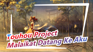 [Touhou Project MMD / Plot-sentris] Malaikat Datang Ke Aku