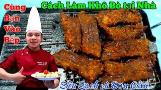 Bí quyết làm " Khô Bò tại Nhà Siêu Sạch - Siêu Ngon & Đơn Giản
