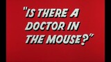 Tom & Jerry S06E03 Is There a Doctor in the Mouse?